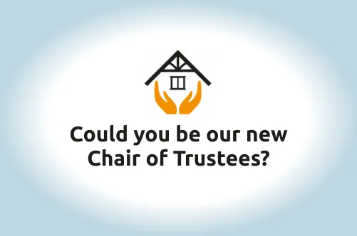 Could you be our new Chair of Trustees?